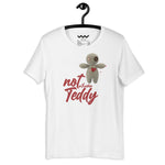 Load image into Gallery viewer, Not A Teddy Unisex T-Shirt
